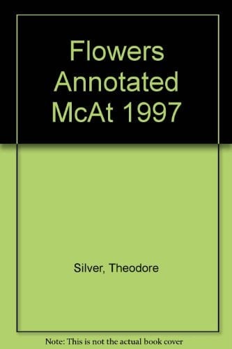 Flowers Annotated Practice MCAT 1997