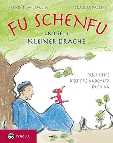 Fu Schenfu und sein kleiner Drache der heilige Josef Freinademetz in China