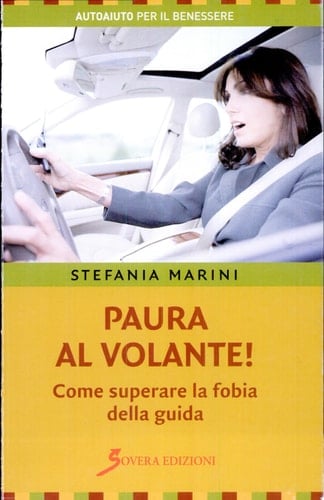 Paura al volante! Come superare la fobia della guida
