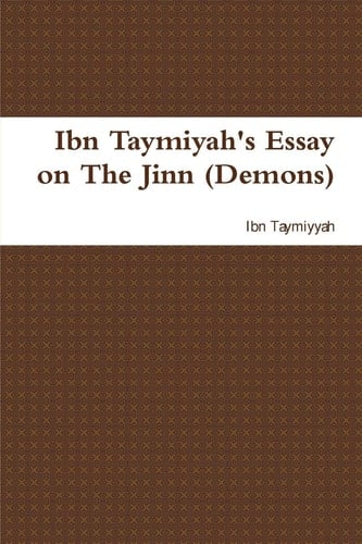 Ibn Taymiyah's Essay on the Jinn (Demons)