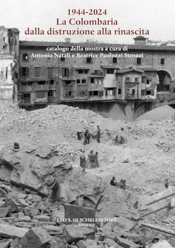 1944-2024 La Colombaria dalla distruzione alla rinascita