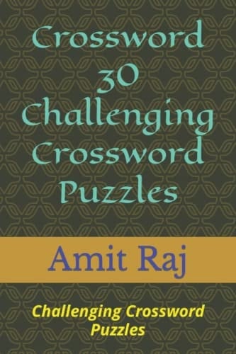 Crossword 30 Challenging Crossword Puzzles: Challenging Crossword Puzzles