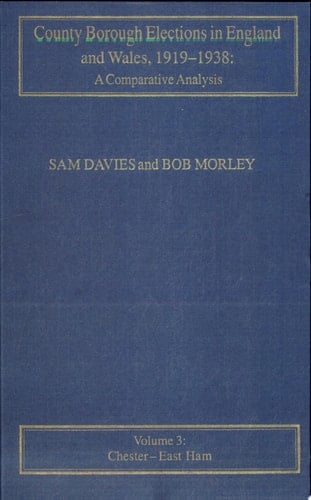 County Borough Elections in England and Wales, 1919-1938: Chester-East Ham