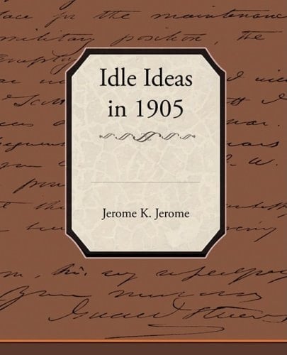 Idle Ideas In 1905