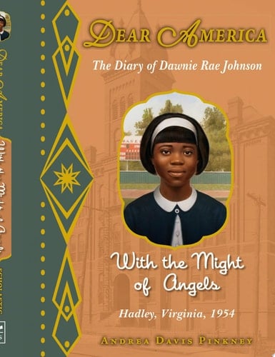 With the Might of Angels: The Diary of Dawnie Rae Johnson, Hadley, Virginia, 1954 (Dear America)