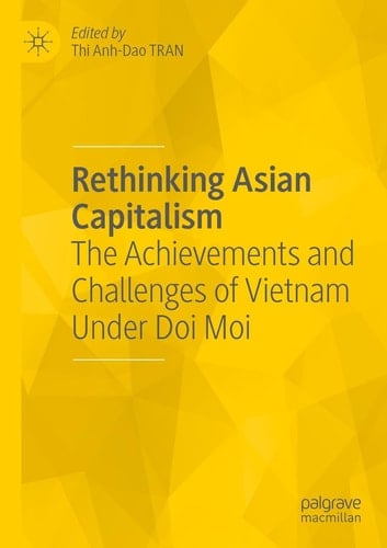Rethinking Asian Capitalism The Achievements and Challenges of Vietnam Under Doi Moi