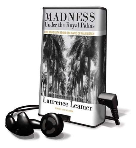 Madness Under the Royal Palms: Love and Death Behind the Gates of Palm Beach [With Earbuds] (Playaway Adult Nonfiction)