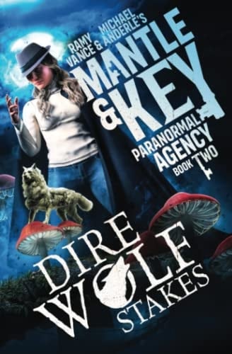 Dire Wolf Stakes (Mantle and Key Paranormal Agency)