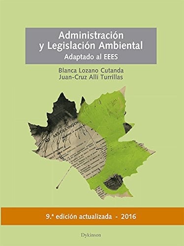 Administración y legislación ambiental actualizado y adaptado al EEES