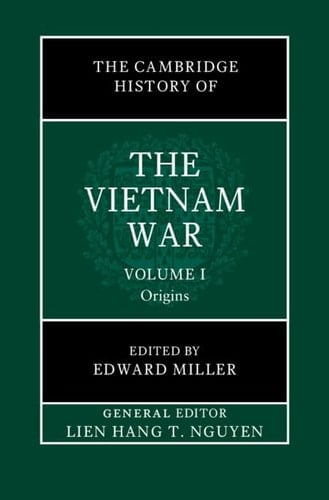 The Cambridge History of the Vietnam War: Volume 1, Origins