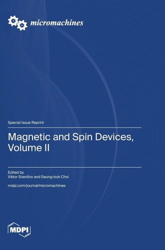 Magnetic and Spin Devices, Volume II