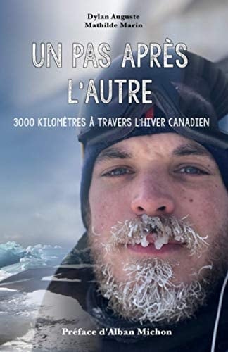 Un pas après l'autre: 3000 kilomètres à travers l'hiver canadien (French Edition)