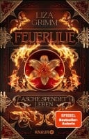 Feuerlilie. Asche spendet Leben Roman | Band 2 der High Fantasy-Dilogie um politische Intrigen und Elementarmagie