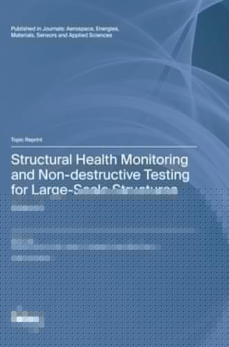 Structural Health Monitoring and Non-destructive Testing for Large-Scale Structures Volume II