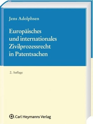 Europäisches und Internationales Zivilprozessrecht in Patentsachen