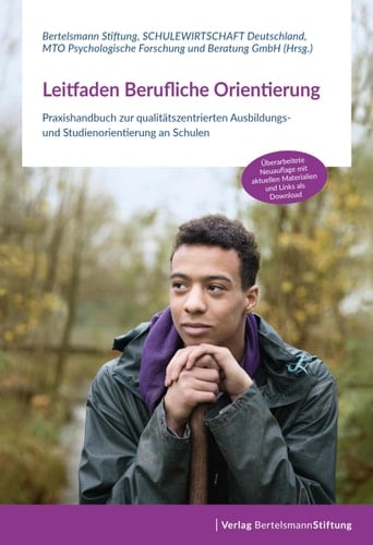 Leitfaden Berufliche Orientierung Praxishandbuch zur qualitätszentrierten Ausbildungs- und Studienorientierung an Schulen