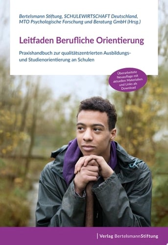 Leitfaden Berufliche Orientierung Praxishandbuch zur qualitätszentrierten Ausbildungs- und Studienorientierung an Schulen
