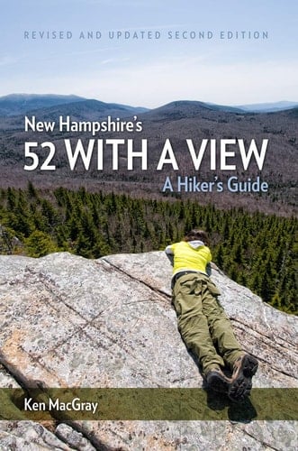 New Hampshire's 52 with a View - a Hiker's Guide (2nd Edition)