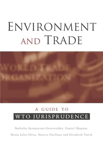 Environment and Trade A Guide to WTO Jurisprudence
