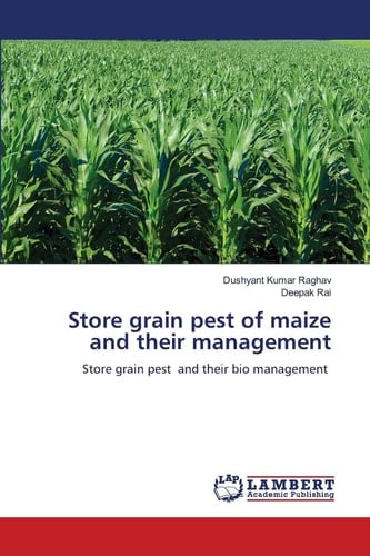 Store grain pest of maize and their management: Store grain pest and their bio management
