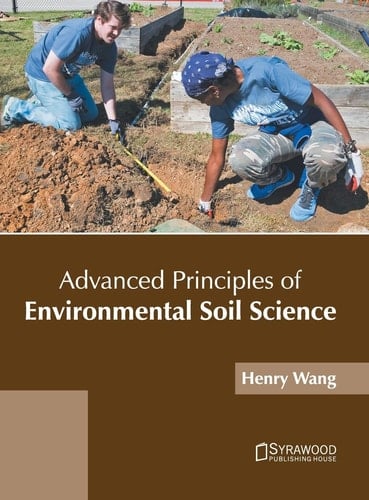Advanced Principles of Environmental Soil Science