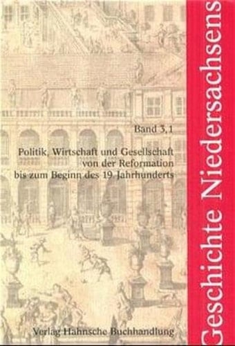 Politik, Wirtschaft und Gesellschaft von der Reformation bis zum Beginn des 19. Jahrhunderts