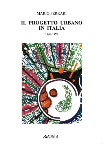 Il progetto urbano in Italia 1940-1990