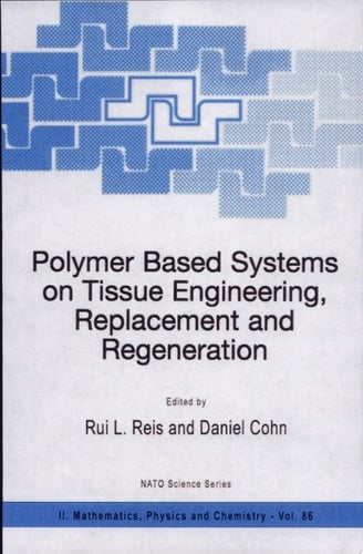 Polymer Based Systems on Tissue Engineering, Replacement and Regeneration
