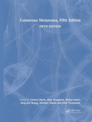 Cutaneous Melanoma, Fifth Edition
