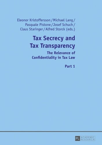 Tax Secrecy and Tax Transparency The Relevance of Confidentiality in Tax Law