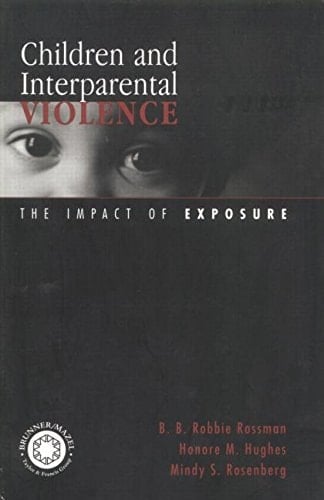 Children and Interparental Violence The Impact of Exposure
