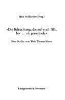 "Die Beleuchtung, die auf mich fällt, hat--oft gewechselt": Neue Studien zum Werk Thomas Manns (German Edition)
