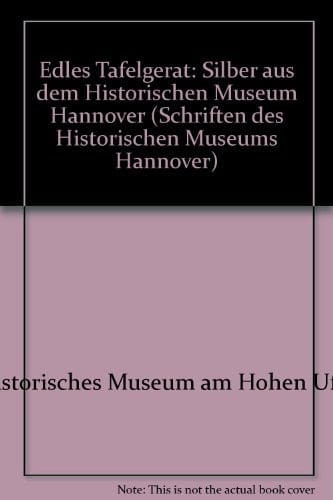 Edles Tafelgerät Silber aus dem Historischen Museum Hannover