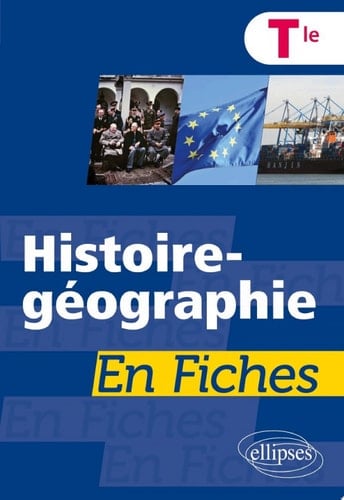 Histoire-géographie en fiches Terminale