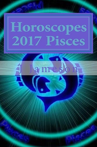 Horoscopes 2017 Pisces