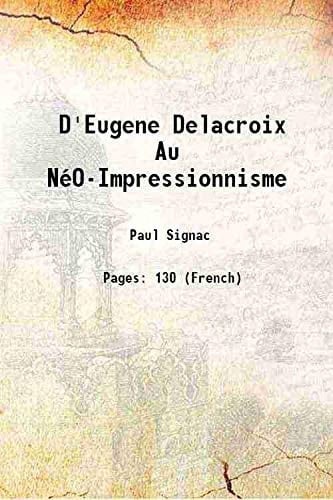 D'Eugene Delacroix Au Néo-Impressionnisme 1911