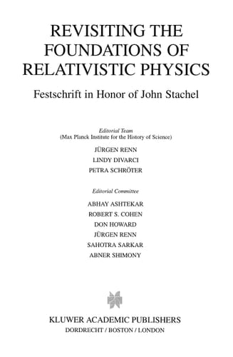 Revisiting the Foundations of Relativistic Physics Festschrift in Honor of John Stachel
