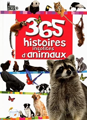 365 histoires insolites d'animaux