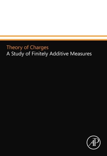 Theory of Charges: A Study of Finitely Additive Measures
