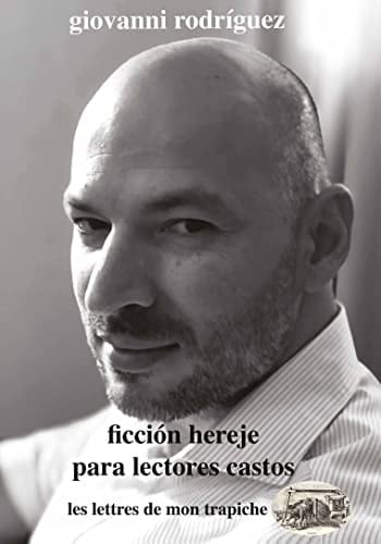 Ficción hereje para lectores castos novela