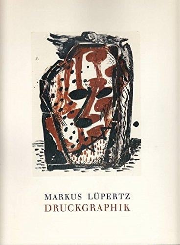 Markus Lüpertz Druckgraphik : Werkverzeichnis 1960-1990