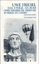 Das Ewige an Rom oder vergebliche Versuche, in Berlin zu landen Erzählungen