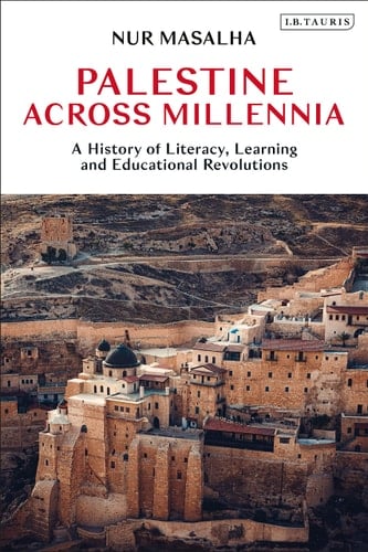 Palestine Across Millennia A History of Literacy, Learning and Educational Revolutions