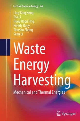 Waste Energy Harvesting Mechanical and Thermal Energies