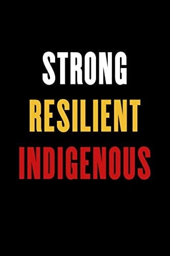 Strong Resilient Indigenous - Lined Notebook