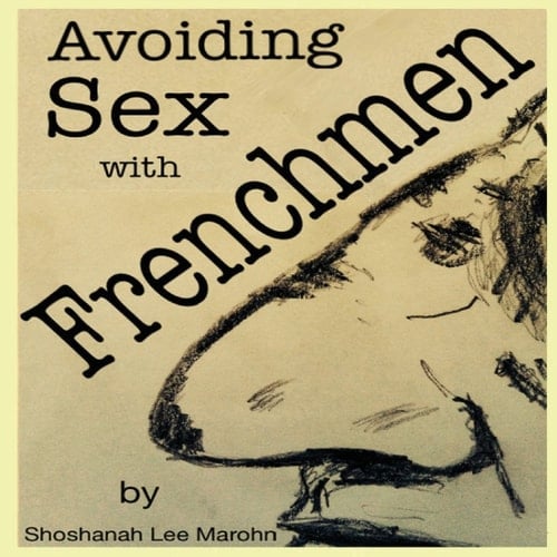 Avoiding Sex with Frenchmen A Picture Book for Adults