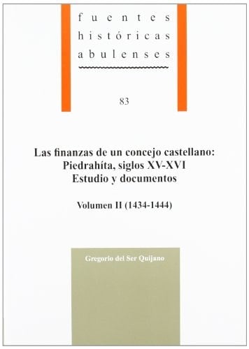 Las finanzas de un concejo castellano Piedrahíta, siglos XV-XVI. 1434-1444. volumen II