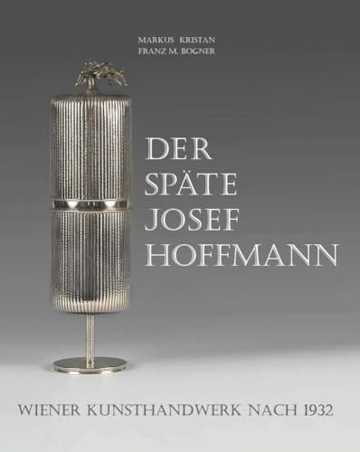 Der späte Josef Hoffmann Wiener Kunsthandwerk nach 1932