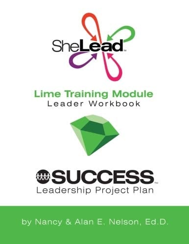 SheLead Lime Training Module SUCCESS: Leader Workbook Leadership Project Plan (SheLead Training Program)