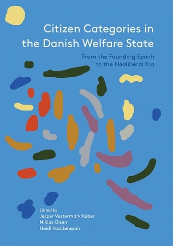 Citizen Categories in the Danish Welfare State From the Founding Epoch to the Neoliberal Era